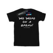 Friends Heren we were on a break tekst t-shirt